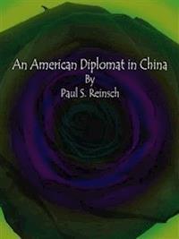 An American Diplomat in China - Paul S. Reinsch - E-Book