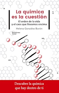 La química es la cuestión - Helena González Burón - E-Book