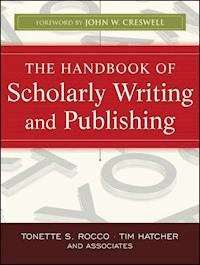 The Handbook of Scholarly Writing and Publishing - Tonette S. Rocco - E-Book