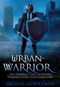 Urban-Warrior - Michael Iatroudakis - E-Book