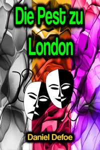 Die Pest zu London - Daniel Defoe - E-Book