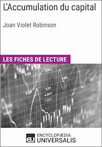 L'Accumulation du capital de Joan Violet Robinson - Encyclopaedia Universalis - E-Book