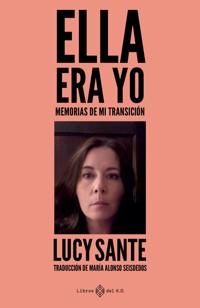Ella era yo - Lucy Sante - E-Book