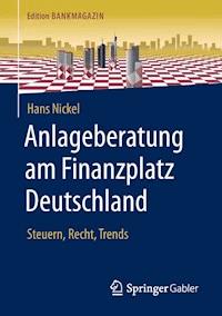 Anlageberatung am Finanzplatz Deutschland - Hans Nickel - E-Book