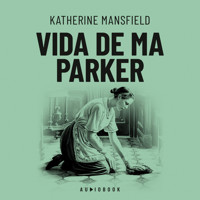 Vida de Ma Parker - Katherine Mansfield - Hörbuch