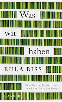 Was wir haben - Eula Biss - E-Book