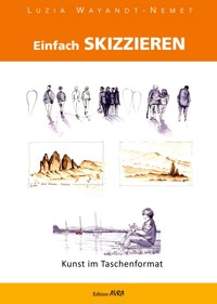 Einfach skizzieren - Luzia Wayandt-Nemet - E-Book