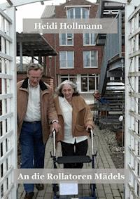 An die Rollatoren Mädels - Heidi Hollmann - E-Book