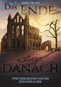 Das Ende und alles danach - Janina Nilges - E-Book