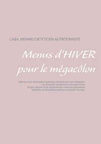 Menus d'hiver pour le mégacôlon - Cédric Menard - E-Book