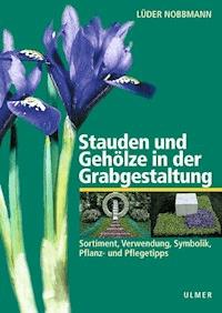 Stauden und Gehölze in der Grabgestaltung - Lüder Nobbmann - E-Book