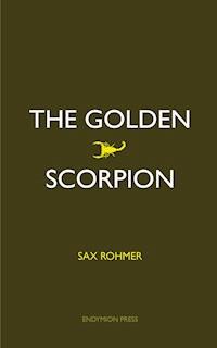 The Golden Scorpion - Sax Rohmer - E-Book