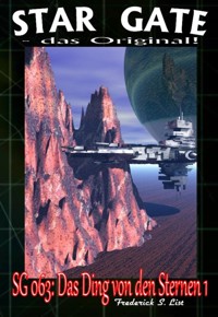 STAR GATE 063: Das Ding von den Sternen I - Frederick S. List - E-Book