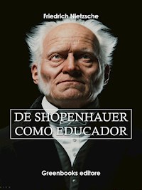 De Shopenhauer como educador - Friedrich Nietezsche - E-Book