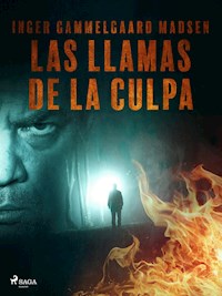 Las llamas de la culpa - Inger Gammelgaard Madsen - E-Book