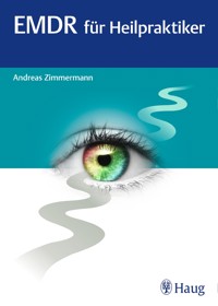 EMDR für Heilpraktiker - Andreas Zimmermann - E-Book