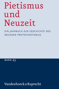 Pietismus und Neuzeit Band 43 – 2017 -  - E-Book