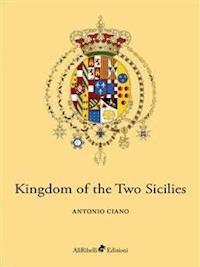 Kingdom of the Two Sicilies - Antonio Ciano - E-Book