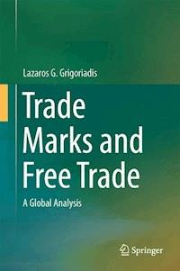 Trade Marks and Free Trade - Lazaros G. Grigoriadis - E-Book