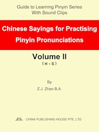 Chinese Sayings for Practising Pinyin Pronunciations Volume II (H-S) - Zhao Z.J. - E-Book