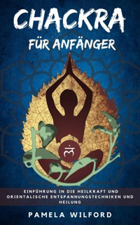 Chakra für Anfänger - Pamela Wilford - E-Book