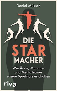 Die Starmacher - Daniel Müksch - E-Book