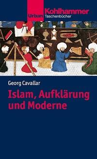Islam, Aufklärung und Moderne - Georg Cavallar - E-Book