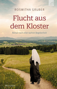 Flucht aus dem Kloster - Roswitha Gruber - E-Book