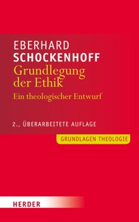 Grundlegung der Ethik - Eberhard Schockenhoff - E-Book