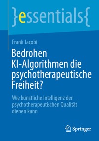 Bedrohen KI-Algorithmen die psychotherapeutische Freiheit? - Frank Jacobi - E-Book