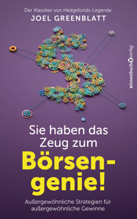 Sie haben das Zeug zum Börsengenie! - Joel Greenblatt - E-Book