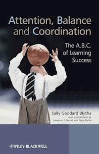 Attention, Balance and Coordination - Sally Goddard Blythe - E-Book