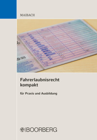 Fahrerlaubnisrecht kompakt - Martin Maibach - E-Book