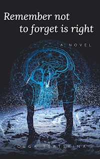 Remember not to forget is right - Olga Tsatskina - E-Book