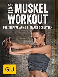 Das Muskel-Workout für straffe Arme und starke Schultern - Prof. Dr. Ingo Froböse - E-Book