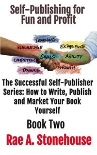 Self-Publishing for Fun and Profit Book Two - Rae A. Stonehouse - E-Book
