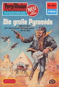 Perry Rhodan 883: Die große Pyramide - Hans Kneifel - E-Book