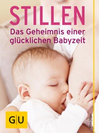 Stillen - Das Geheimnis einer glücklichen Babyzeit - Nora Imlau - E-Book