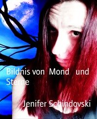 Bildnis von  Mond   und Sterne - Jenifer Schindovski - kostenlos E-Book
