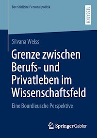 Grenze zwischen Berufs- und Privatleben im Wissenschaftsfeld - Silvana Weiss - E-Book