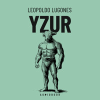 Yzur (Completo) - Leopoldo Lugones - Hörbuch