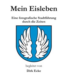 Mein Eisleben - Dirk Ecke - E-Book