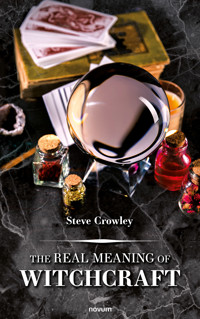 The Real Meaning of Witchcraft - Steve Crowley - E-Book
