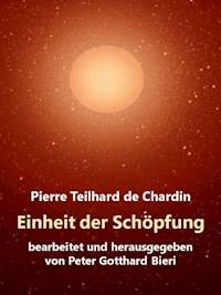 Einheit der Schöpfung - Pierre Teilhard de Chardin - E-Book