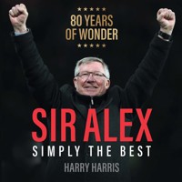 Sir Alex - Simply The Best (Unabridged) - Harry Harris - Hörbuch