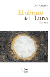 El abrazo de la luna - Loti Ambrosi - E-Book