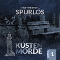 Küstenmorde, Folge 1: Spurlos - Christoph Soboll - Hörbuch