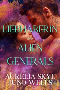 Liebhaberin des Alien-Generals - Aurelia Skye - E-Book