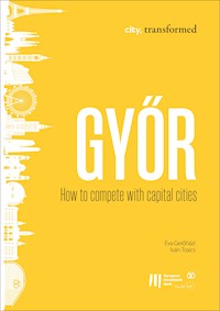 Győr: How to compete with capital cities - Éva Gerőházi - kostenlos E-Book
