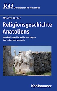 Religionsgeschichte Anatoliens - Manfred Hutter - E-Book